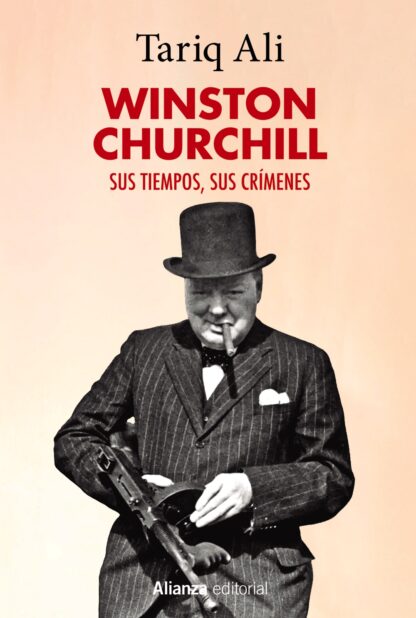 Winston Churchill Sus tiempos, sus crímenes