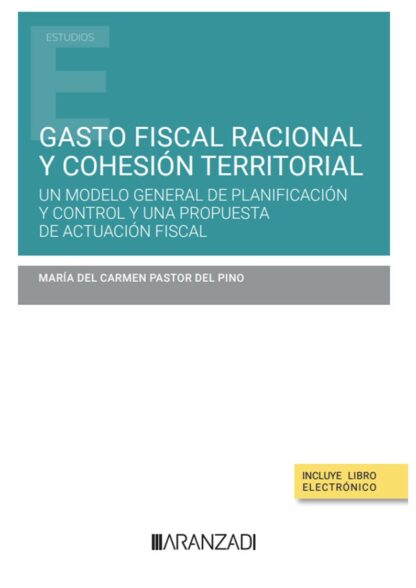 Gasto fiscal racional y cohesión territorial. Un modelo general de planificación y control y una propuesta de actuación fiscal