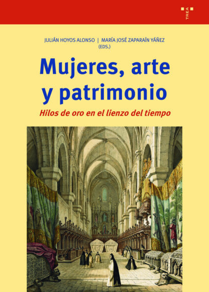 Mujeres, arte y patrimonio. Hilos de oro en el lienzo del tiempo