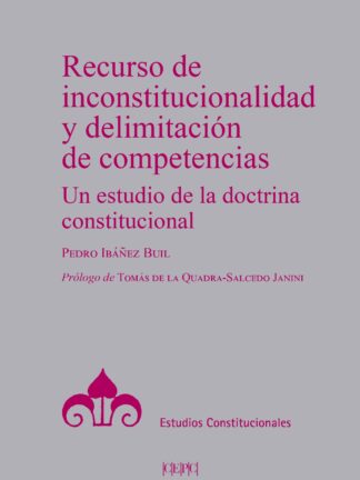 Recurso de inconstitucionalidad y delimitación de competencias. Un estudio de la doctrina constitucional