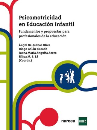Psicomotricidad en Educación Infantil Fundamentos y propuestas para profesionales de la educación
