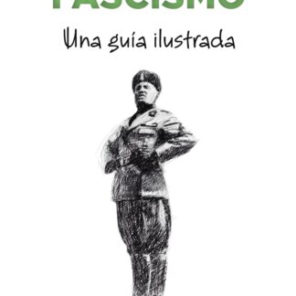 Fascismo. Una guía ilustrada
