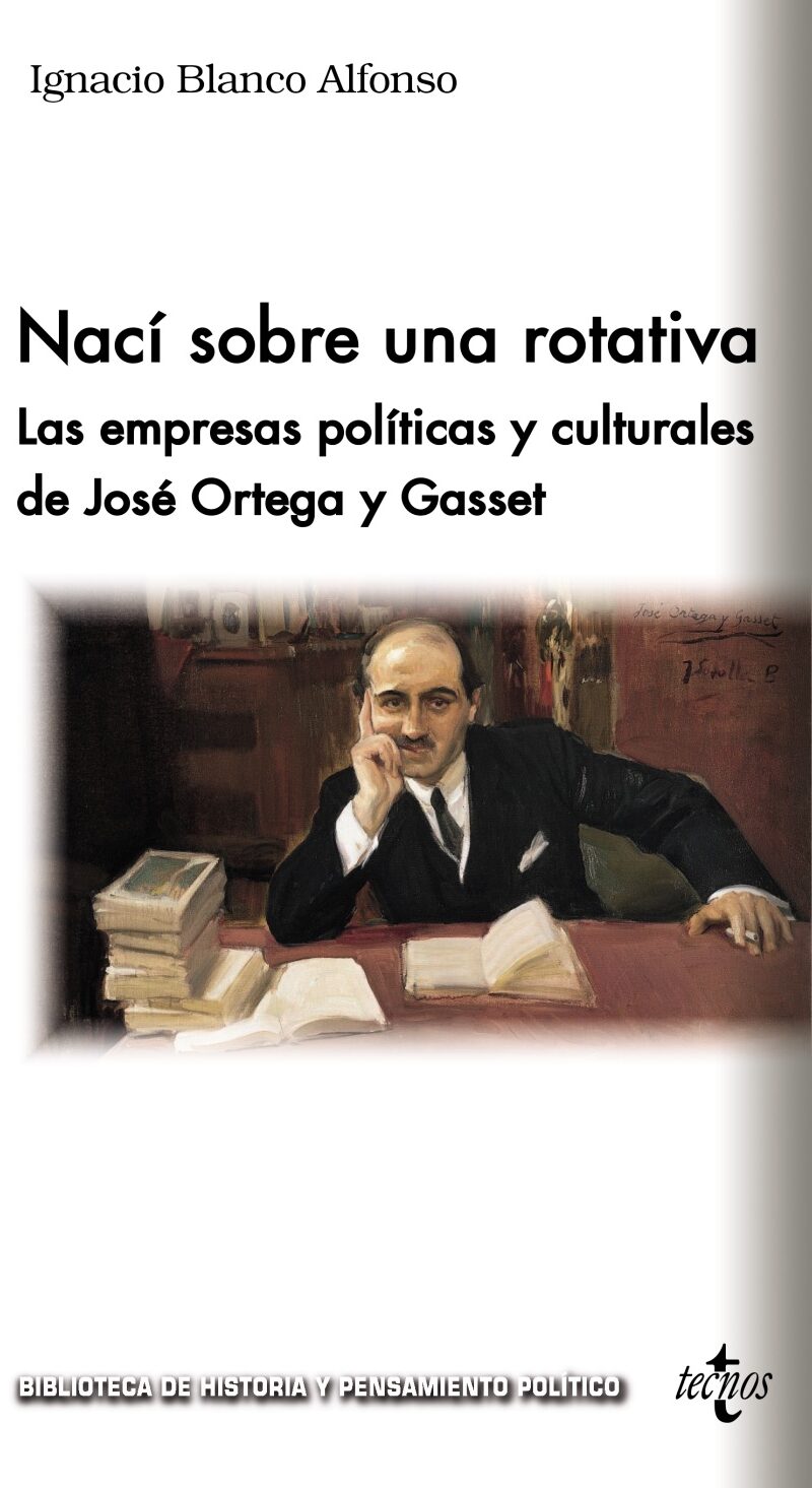 Nací sobre una rotativa. Las empresas culturales de José Ortega y Gasset