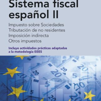 Sistema fiscal español II Impuesto sobre Sociedades. Tributación de no residentes. Imposición indirecta. Otros impuestos