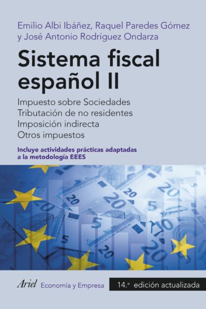 Sistema fiscal español II Impuesto sobre Sociedades. Tributación de no residentes. Imposición indirecta. Otros impuestos