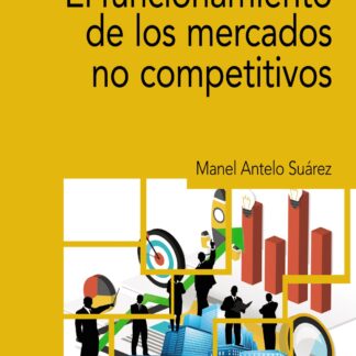 El funcionamiento de los mercados no competitivos