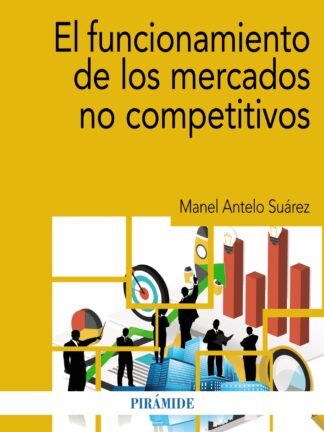 El funcionamiento de los mercados no competitivos