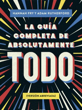 La guía completa de absolutamente todo (Versión abreviada)
