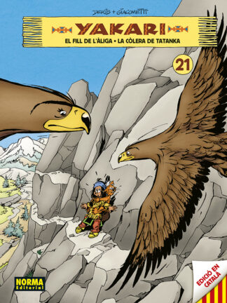 Yakari vol 21. El fill de l´aliga la colera de tatanka