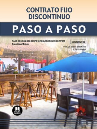Contrato fijo discontinuo. Paso a paso. Guía paso a paso sobre la regulación del contrato fijo discuntinuo