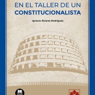 En el taller de un constitucionalista