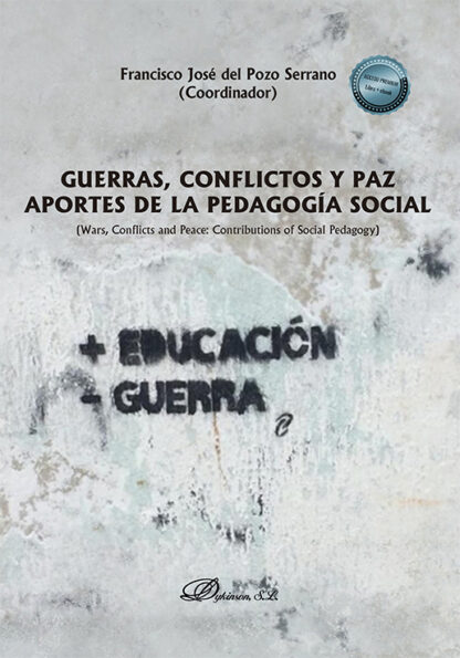 Guerras, conflictos y paz. Aportes de la pedagogía social Wars, Conflicts and Peace: Contributions o f Social Pedagogy