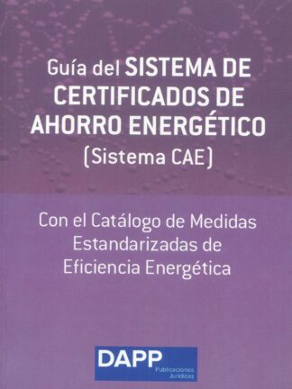 Guía del sistema de certificados de ahorro energético Sistema CAE con el catálogo de medidas estandarizadas de eficiencia energética