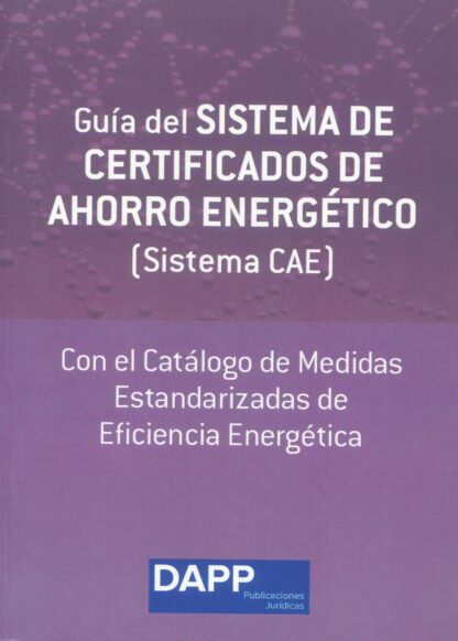 Guía del sistema de certificados de ahorro energético Sistema CAE con el catálogo de medidas estandarizadas de eficiencia energética