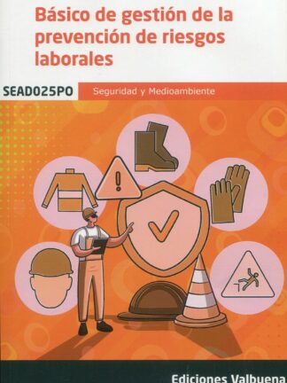 Básico de Gestión de la prevención de riesgos laborales. SEAD025PO . Seguridad y medioambiente