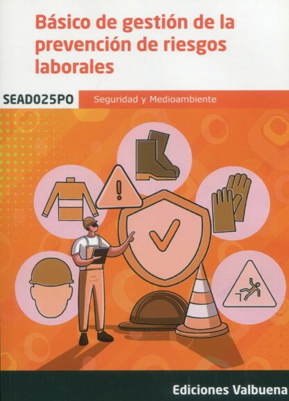 Básico de Gestión de la prevención de riesgos laborales. SEAD025PO . Seguridad y medioambiente