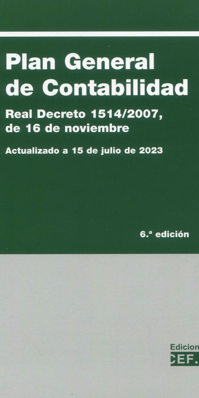 Plan general de contabilidad. Real Decreto 1514/2007, de 16 de noviembre 9788445444061
