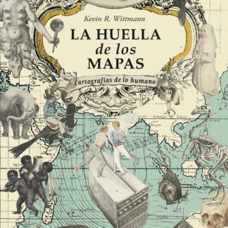 La huella de los mapas. Cartografías de lo humano
