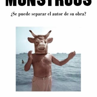 Monstruos ¿Se puede separar el autor de su obra?