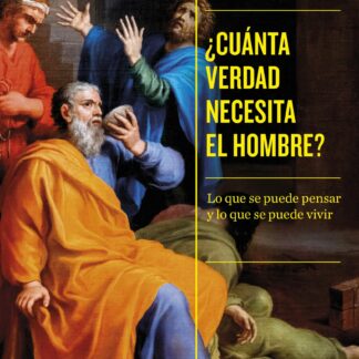 ¿Cuánta verdad necesita el hombre? Lo que se puede pensar y lo que se puede vivir