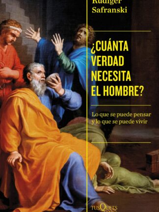 ¿Cuánta verdad necesita el hombre? Lo que se puede pensar y lo que se puede vivir