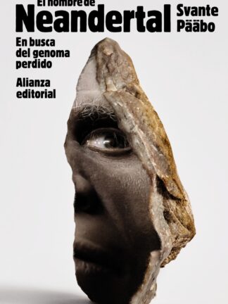 El hombre de Neandertal. En busca del genoma perdido