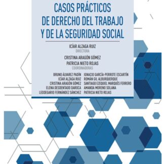Casos prácticos de derecho del trabajo y de la seguridad social