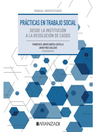 Prácticas en trabajo social. Desde la institución a la revolución de casos
