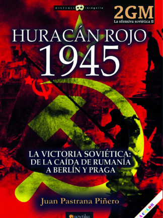 Huracán rojo 1945. 2GM La ofensiva soviética II La victoria soviética: de la caída de Rumanía a Berlín y Praga