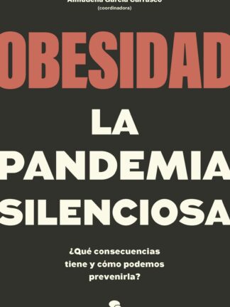 Obesidad, la pandemia silenciosa ¿Qué consecuencias tiene y cómo podemos prevenirla?