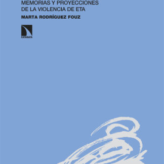 Mirar atrás Memorias y proyecciones de la violencia de ETA