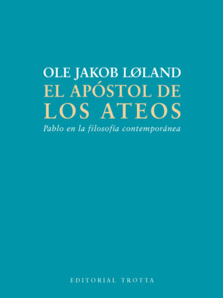 El apóstol de los ateos Pablo en la filosofía contemporánea