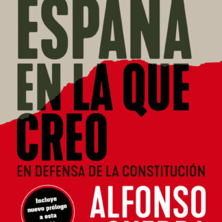 La España en la que creo. En defensa de la Constitución