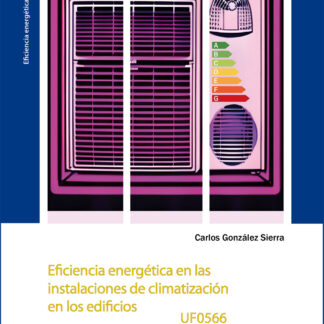 Eficiencia energética en las instalaciones de climatización en los edificios UF0566