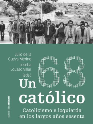 Un 68 católico. Catolicismo e izquierda en los largo años sesenta