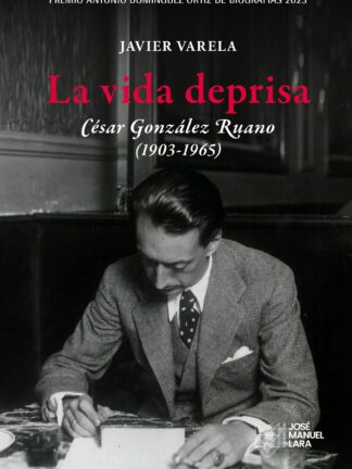 La vida deprisa. César González Ruano (1903-1965)