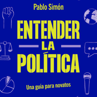 Entender la política. Una guía para novatos
