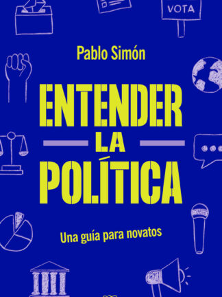 Entender la política. Una guía para novatos