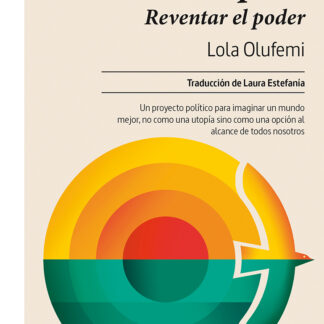 Feminismo interrumpido Reventar el poder