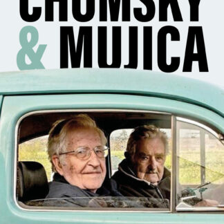 Chomsky & Mujica Sobreviviendo al siglo XXI