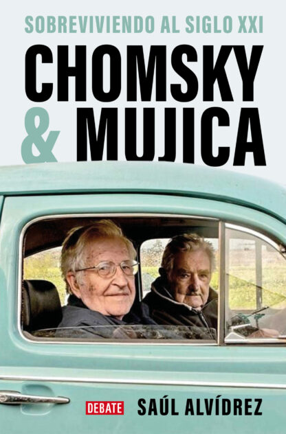 Chomsky & Mujica Sobreviviendo al siglo XXI