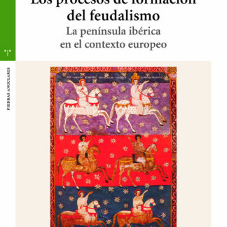Los procesos de formación del feudalismo La península ibérica en el contexto europeo
