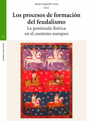 Los procesos de formación del feudalismo La península ibérica en el contexto europeo
