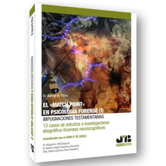 Match Point" en psicología forense (I): impugnaciones testamentarias (13 casos de estudios e investigaciones idiográfico-forenses neurocognitivos)