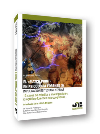 Match Point" en psicología forense (I): impugnaciones testamentarias (13 casos de estudios e investigaciones idiográfico-forenses neurocognitivos)