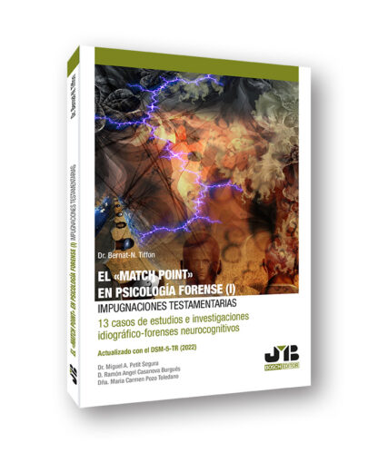 Match Point" en psicología forense (I): impugnaciones testamentarias (13 casos de estudios e investigaciones idiográfico-forenses neurocognitivos)