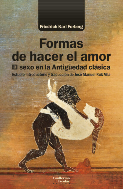 Formas de hacer el amor. El sexo en la Antigüedad clásica