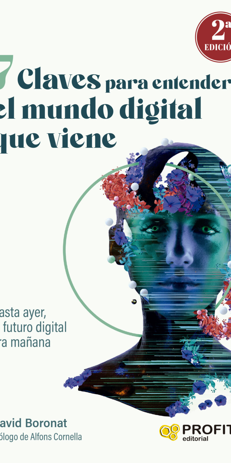7 claves para entender el mundo digital que viene Hasta ayer, el futuro digital era mañana