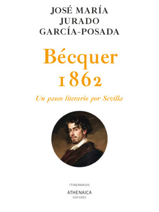 Bécquer 1862 Un paseo literario por Sevilla