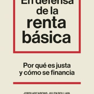 En defensa de la renta básica. Por qué es justa y cómo se financia